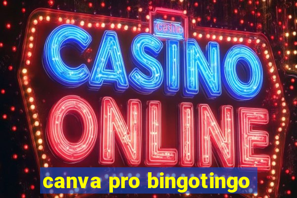 canva pro bingotingo